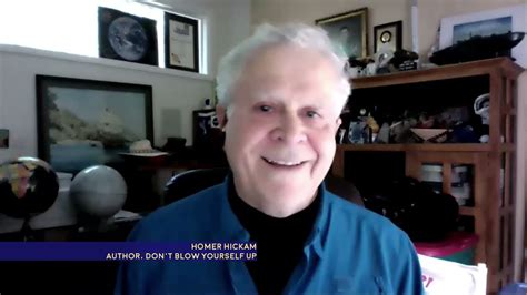 Homer Hickam Dont Blow Yourself Up Astronomy News With The Cosmic