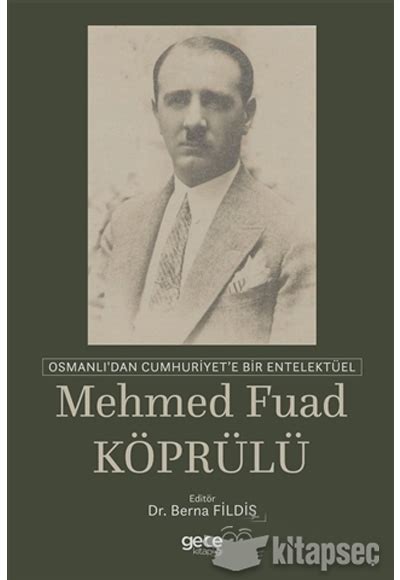 Osmanlıdan Cumhuriyete Bir Entelektüel Mehmed Fuad Köprülü Gece