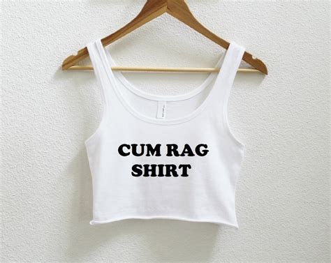 Cum Rag Shirt Womens Crop Tank Xs 2xl Etsy