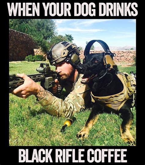 Black Rifle Coffee On Twitter Happy Monday But Seriously Dont Let Your Dog Drink Coffee