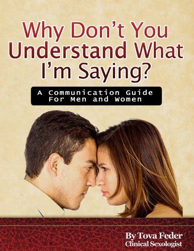 “why Dont You Understand What Im Saying” A Communication Guide For Men And Women A Clinical