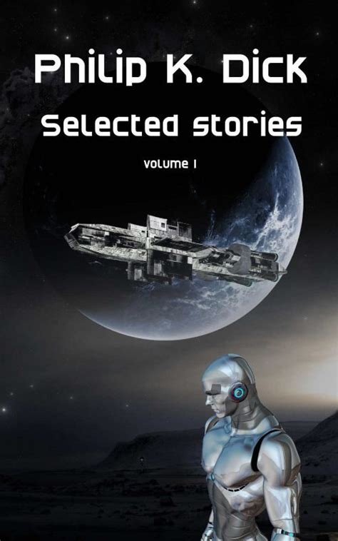 Philip K Dick Selected Stories Volume 1 Amani