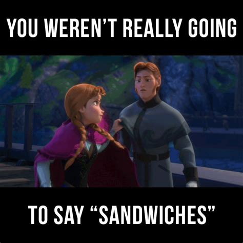 You Werent Really Going To Say Sandwiches Anna Punches Hans 