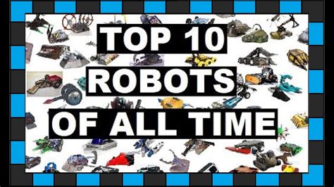 Top 10 Best Battlebotrobotwars Robots Of All Time Youtube