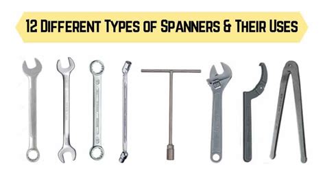 Spanner 12 Types Of Spanners And Their Uses With Pictures