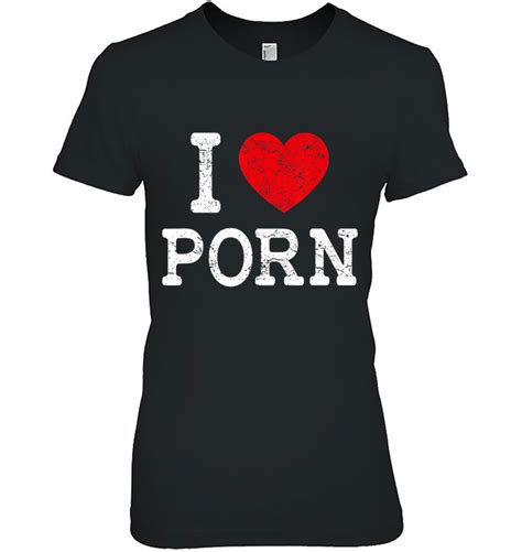 i heart porn tshirt porn lovers t