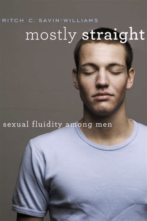 All Natural And More Mostly Straight Sexual Fluidity Among Men