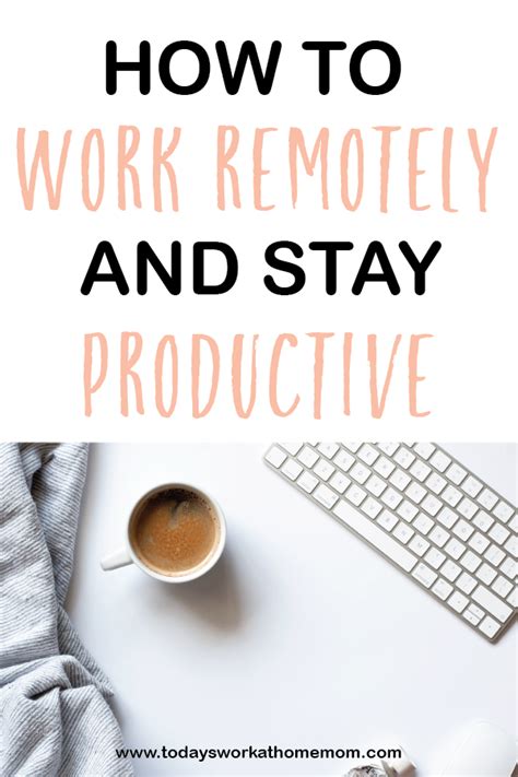 10 How To Work Remotely Tips To Keep You Productive Todays Work At
