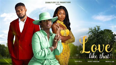 Love Like That Maurice Sam Moviessam Maurice Movieslastest Nollywood2023 Movieaudrey
