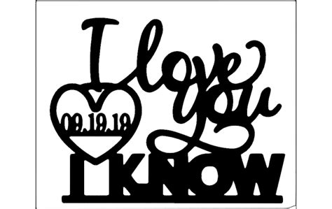 I Love You I Know Free Dxf File For Free Download Vectors Art