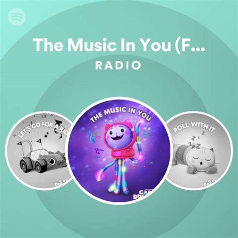 The Music In You From Gabbys Dollhouse Radio Playlist By Spotify