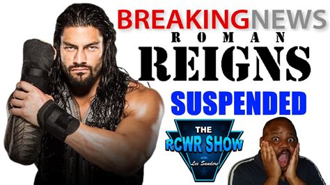 Roman Reigns Suspended By Wwe For Wellness Policy Violation Breaking News Reactions Youtube