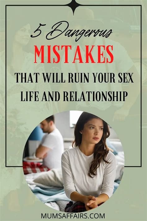 5 Dangerous Mistakes That Will Ruin Your Sex Life And Relationship Mums Affairs