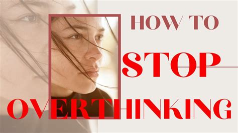 How To Stop Overthinking Youtube
