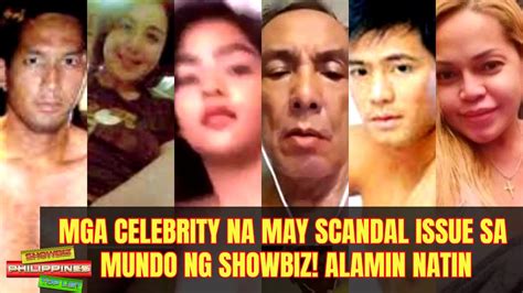 mga celebrity na may scandal issue sa mundo ng showbiz bakit kumalat youtube