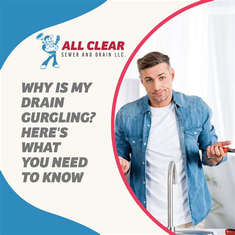 Why Is My Drain Gurgling Heres What You Need To Know All Clear