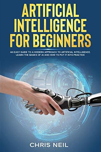 Buy Artificial Intelligence For Beginners An Easy Guide To A Modern Approach To Artificial