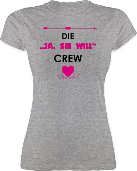 Shirtracer T Shirt Die Ja Sie Will Crew Jga Junggesellenabschied Frauen Damen Premium T