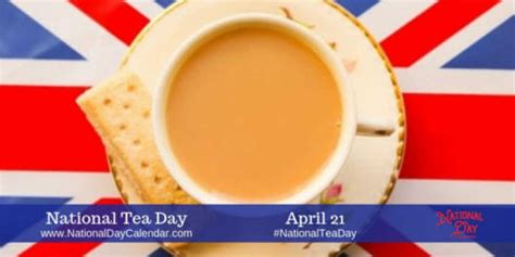 British National Tea Day April 21 National Day Calendar
