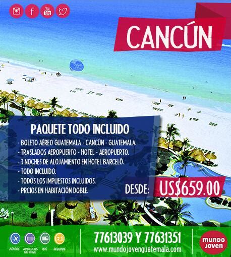 Equilibrar Dar Una Vuelta Complemento Viajes A Cancun Todo Incluido 2x1