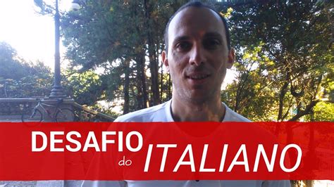 Desafio Do Italiano I Vou Aprender Italiano I Vídeo 1 De 52 Youtube