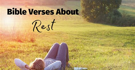 22 Bible Verses About Rest When You Feel Overwhelmed Pray With