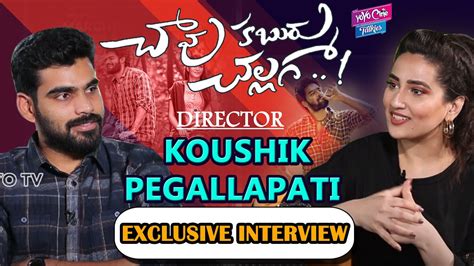Director Koushik Pegallapati Exclusive Interview Chaavu Kaburu