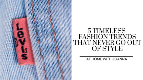 5 Timeless Fashion Trends That Never Go Out Of Style At Home With Joanna