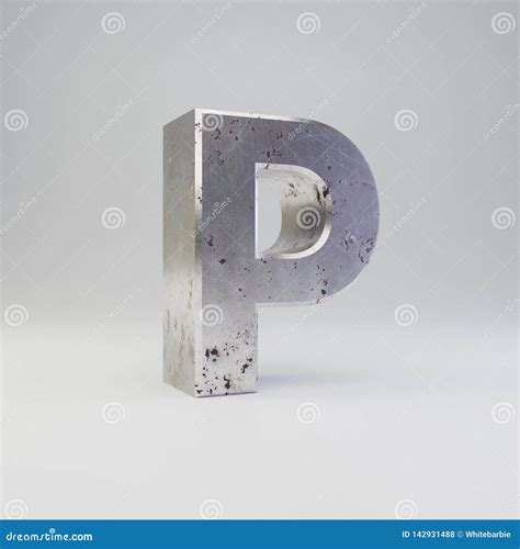 Metal Letter P Uppercase 3d Render Scratched Rusty Metal Font Isolated