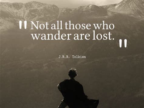 Not All Those Who Wander Are Lost J R R Tolkien Stunning Journey