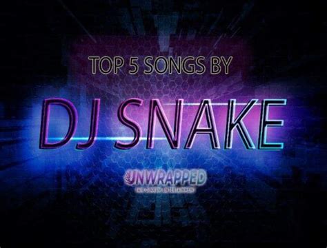 Dj Snake Top 5 Songs Of All Time Ranked