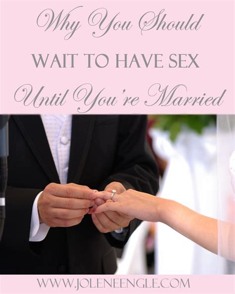 Why You Should Wait To Have Sex Until You Re Married