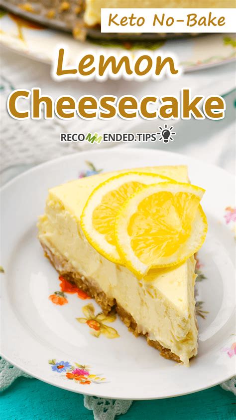It is not just one of the simplest cheesecakes you can make, it is also a perfect low carb dessert experience. Keto No-Bake Lemon Cheesecake - Recommended Tips