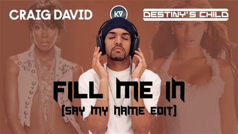 Craig David Fill Me In Kvs Say My Name Edit Ft Destinys Child
