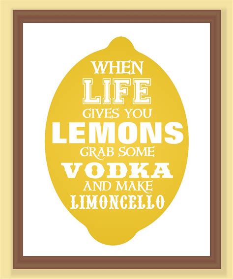 When Life Gives You Lemons Make Limoncello Print