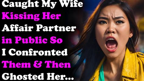 Caught My Wife Kissing Her Affair Partner In Public So I Confronted