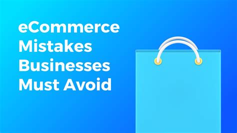 8 Ecommerce Merchandising Mistakes To Avoid For Better Conversions