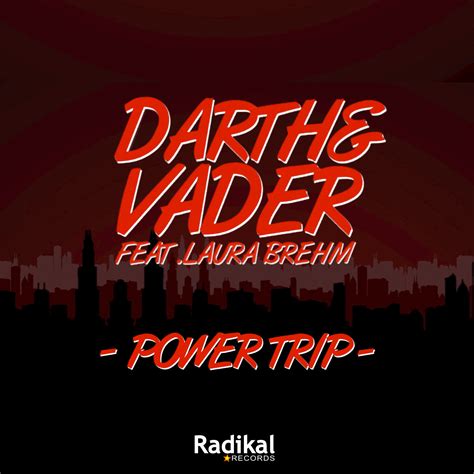 “power trip” by darth and vader feat laura brehm will hit us and canada july 16th