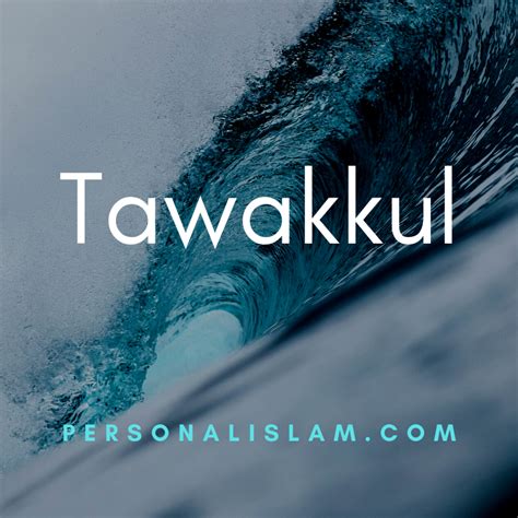 Tawakkul Reliance On Allah Almighty Personal Islam