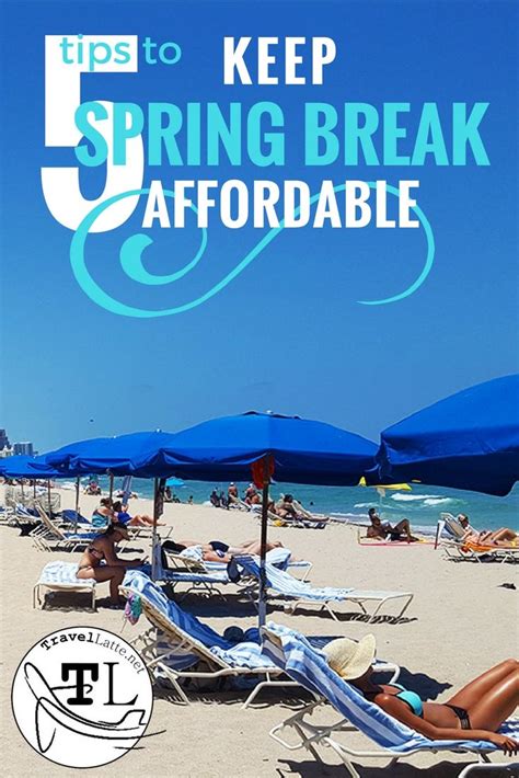 5 Tips To Keep Spring Break Affordable Travellatte Spring Break Travel Usa Trip