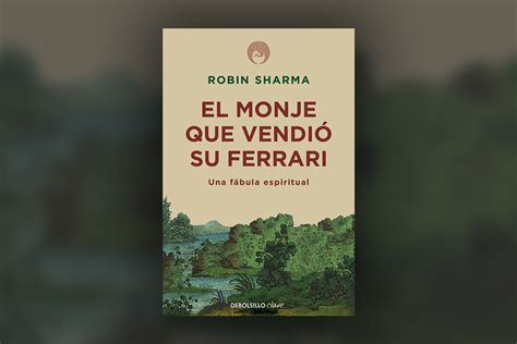 El Monje Que Vendió Su Ferrari Robin Sharma Libros Para Cambiar De Vida