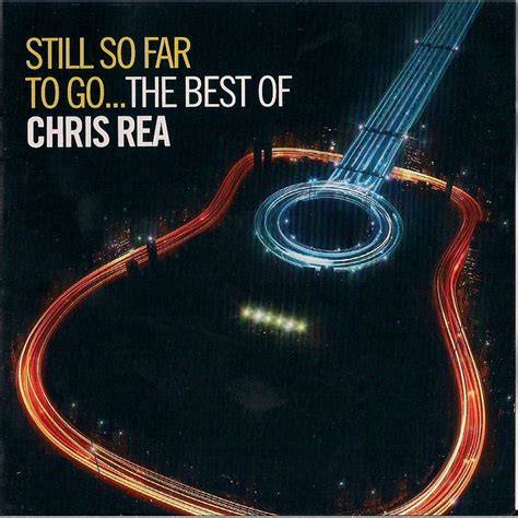 Still So Far To Go The Best Of Chris Rea Cd1 Chris Rea Mp3 Buy Full
