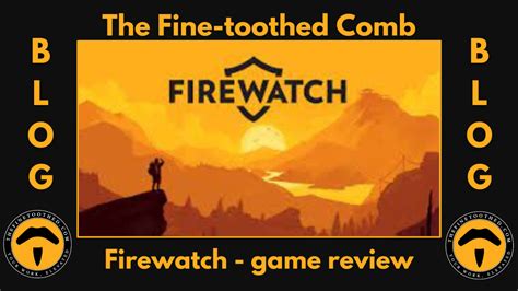 Firewatch Game Review