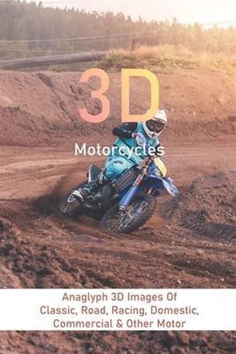 3d Motorcycles Anaglyph 3d Images Of Classic Road Racing Domestic