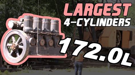 The Largest 4 Cylinders In The World Youtube