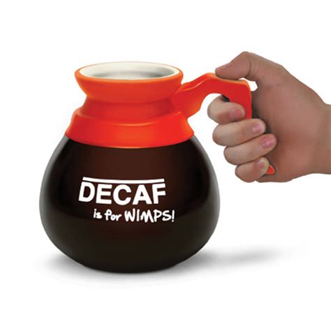 The nutritional value of decaf coffee is almost identical to the regular brew. Decaf is for Wimps! Coffee Pot Mug - The Green Head