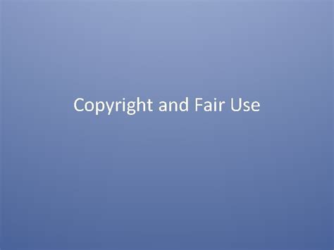 Copyright And Fair Use Definitions Copyright Acknowledges Ownership