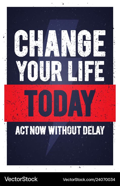 Motivation Quote Change Your Life Today Royalty Free Vector