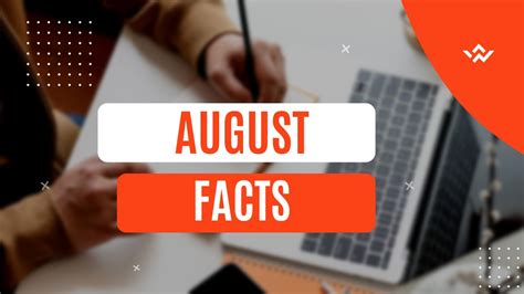August Adventures 30 Fascinating Facts To Amaze You Fact Buzz