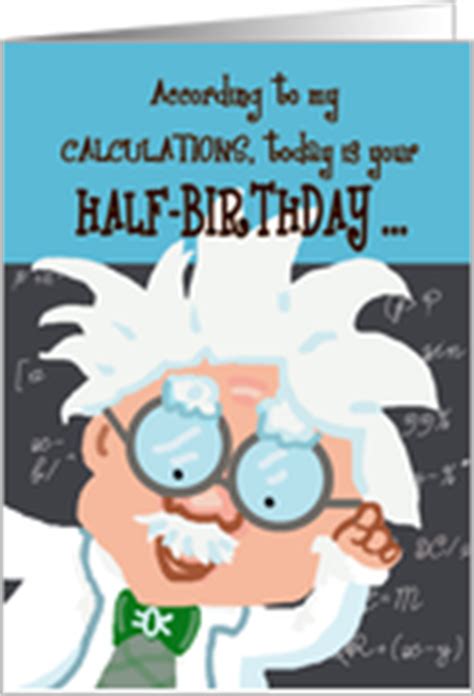 On your day, i wish you better luck for the future. Half Birthday Cards from Greeting Card Universe